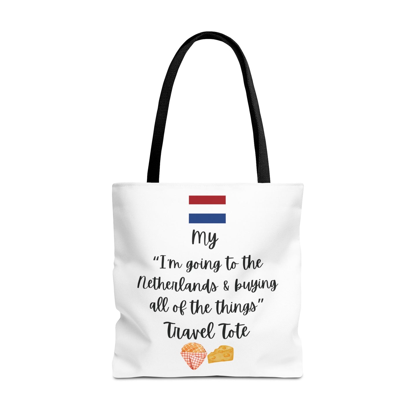 Travel Tote Bag – "My I'm Going to the Netherlands & Buying All of The Things" – Perfect for Flight Crews, Vacation, Beach, Shopping, Gift for Travelers, Adventure