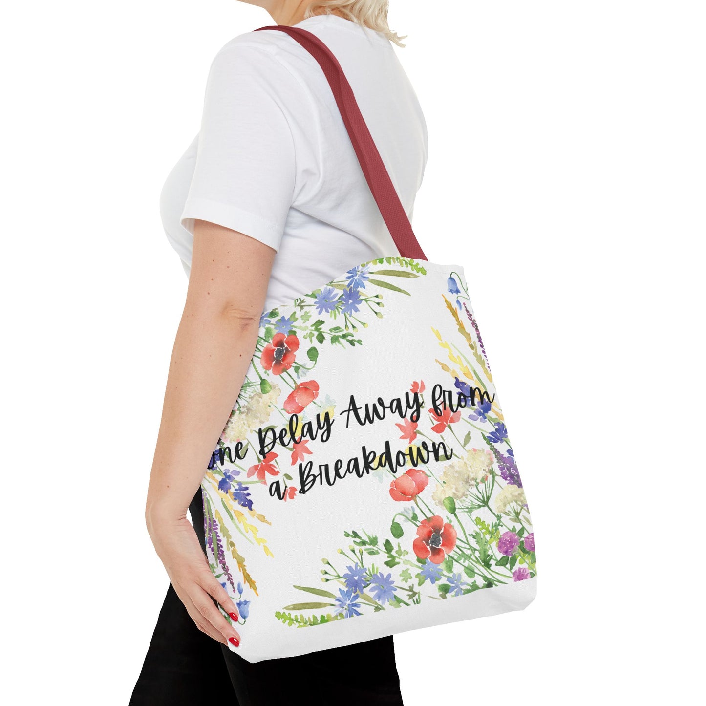 Floral "One Delay Away from a Breakdown" Tote Bag- perfect gift for any human with emotions.