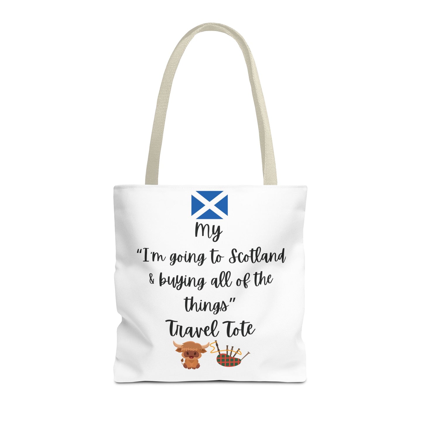 Travel Tote Bag – "My I'm Going to Scotland & Buying All of The Things" – Perfect for Flight Crews, Vacation, Beach, Shopping, Gift for Travelers, Adventure