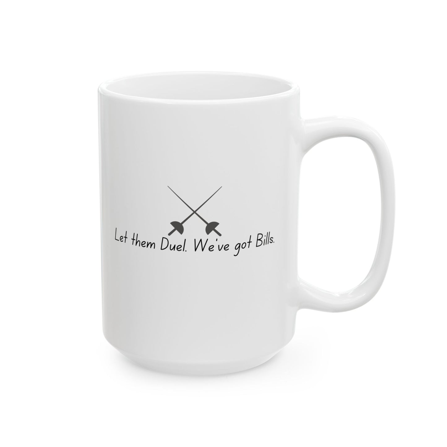 Let them Duel Mug. Perfect for any Human who Wants to Live their Life, Take Naps, Read Books & Do Average Human Stuff.