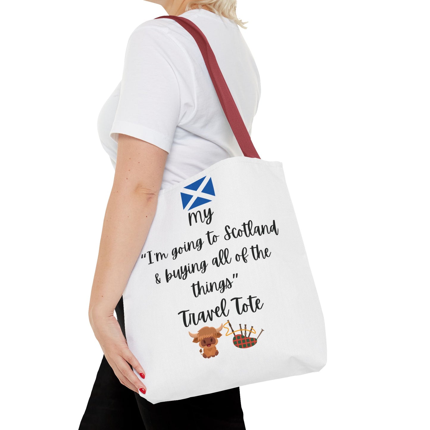 Travel Tote Bag – "My I'm Going to Scotland & Buying All of The Things" – Perfect for Flight Crews, Vacation, Beach, Shopping, Gift for Travelers, Adventure