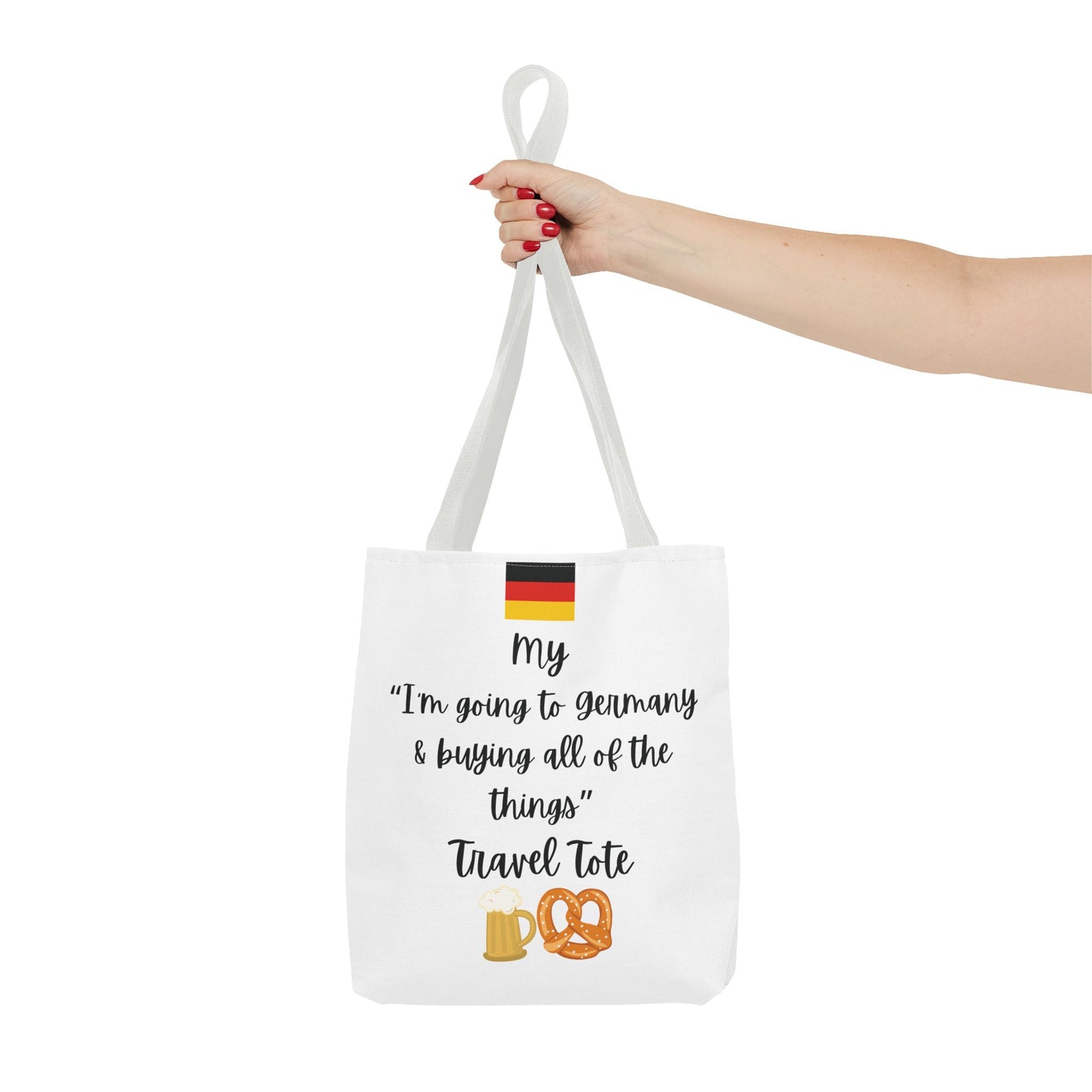 Travel Tote Bag – "My I'm Going to Germany & Buying All of The Things" – Perfect for Flight Crews, Vacation, Beach, Shopping, Gift for Travelers, Adventure