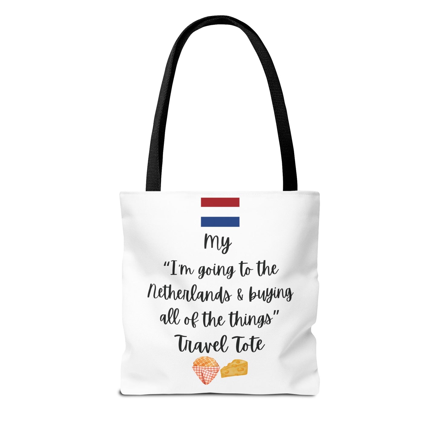 Travel Tote Bag – "My I'm Going to the Netherlands & Buying All of The Things" – Perfect for Flight Crews, Vacation, Beach, Shopping, Gift for Travelers, Adventure