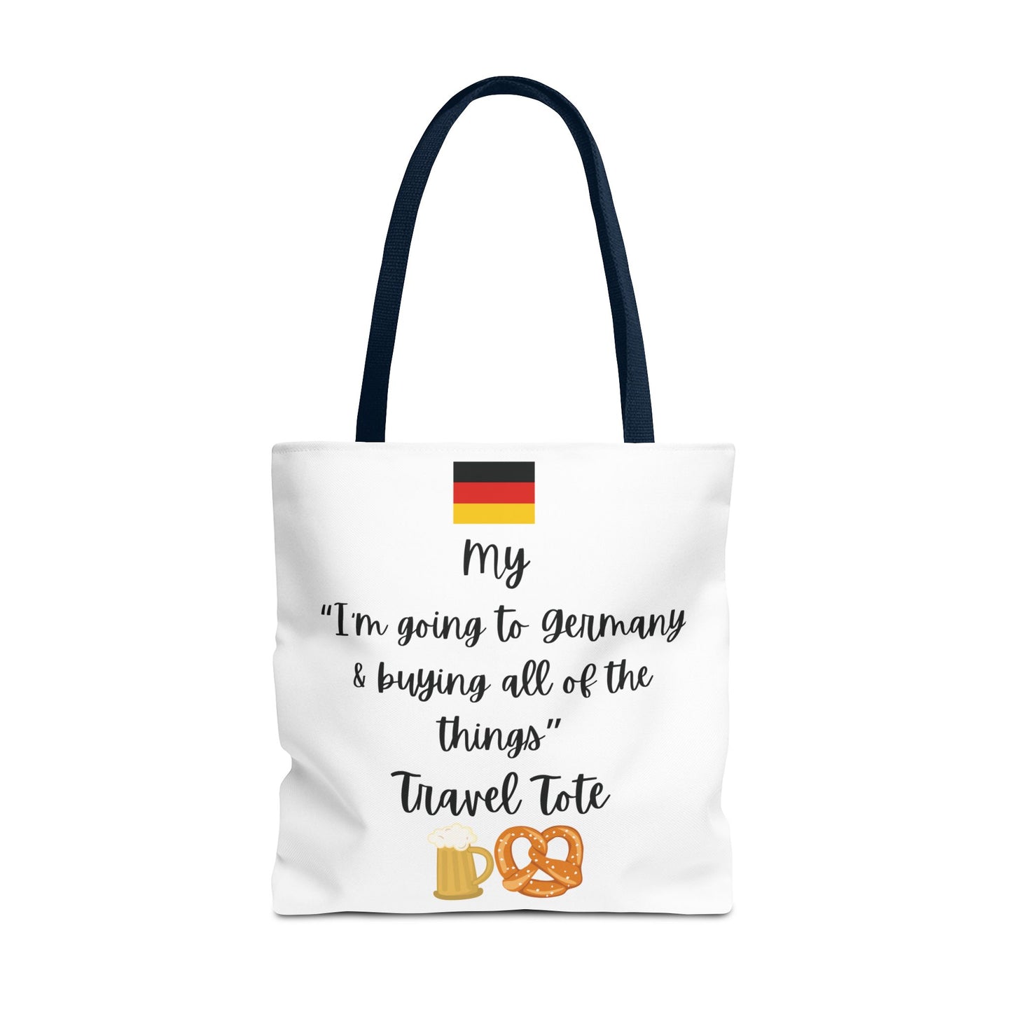 Travel Tote Bag – "My I'm Going to Germany & Buying All of The Things" – Perfect for Flight Crews, Vacation, Beach, Shopping, Gift for Travelers, Adventure