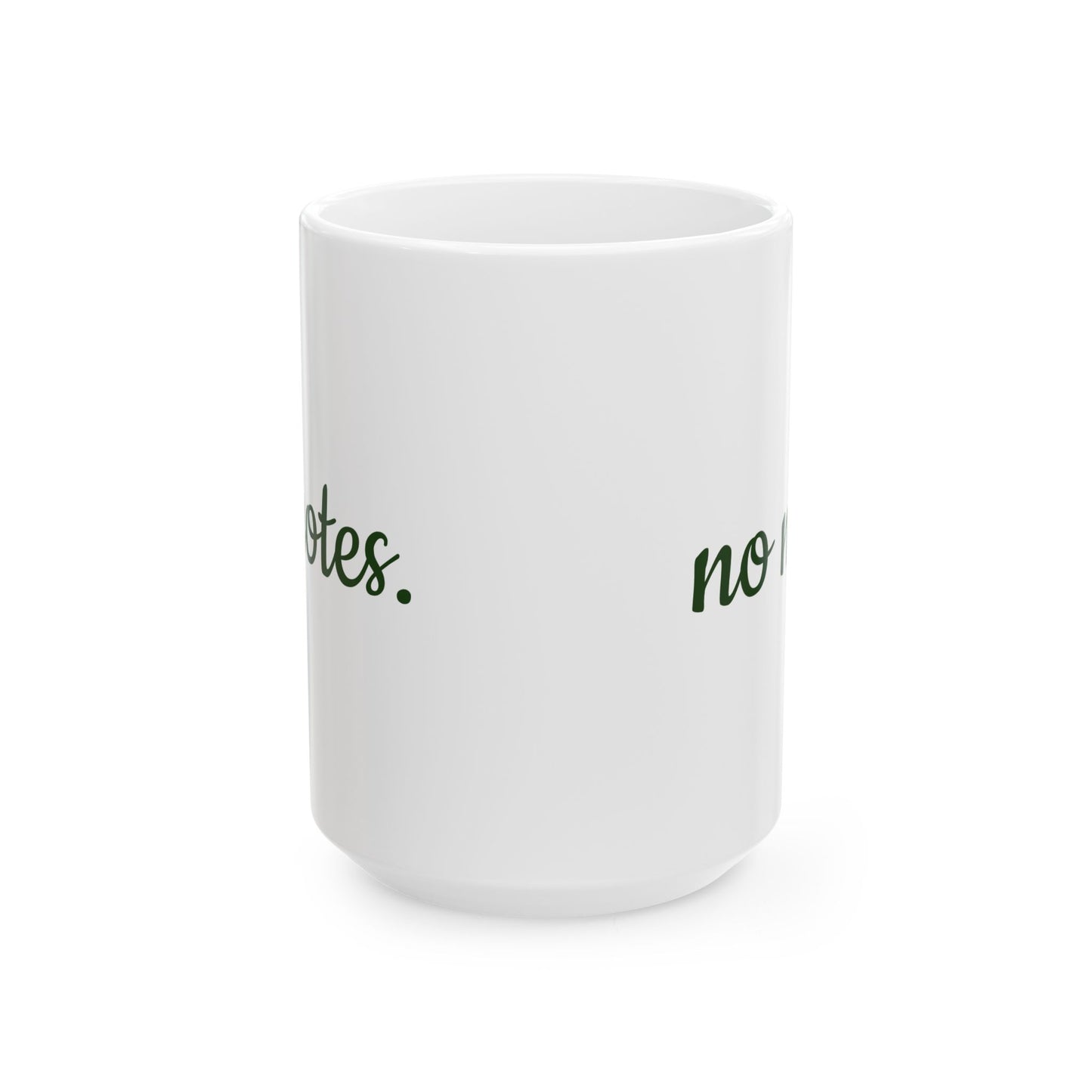 No Notes Stylish Ceramic Mug, Coffee Cup, Gift for Friends, Office Mug, Motivational Drinkware