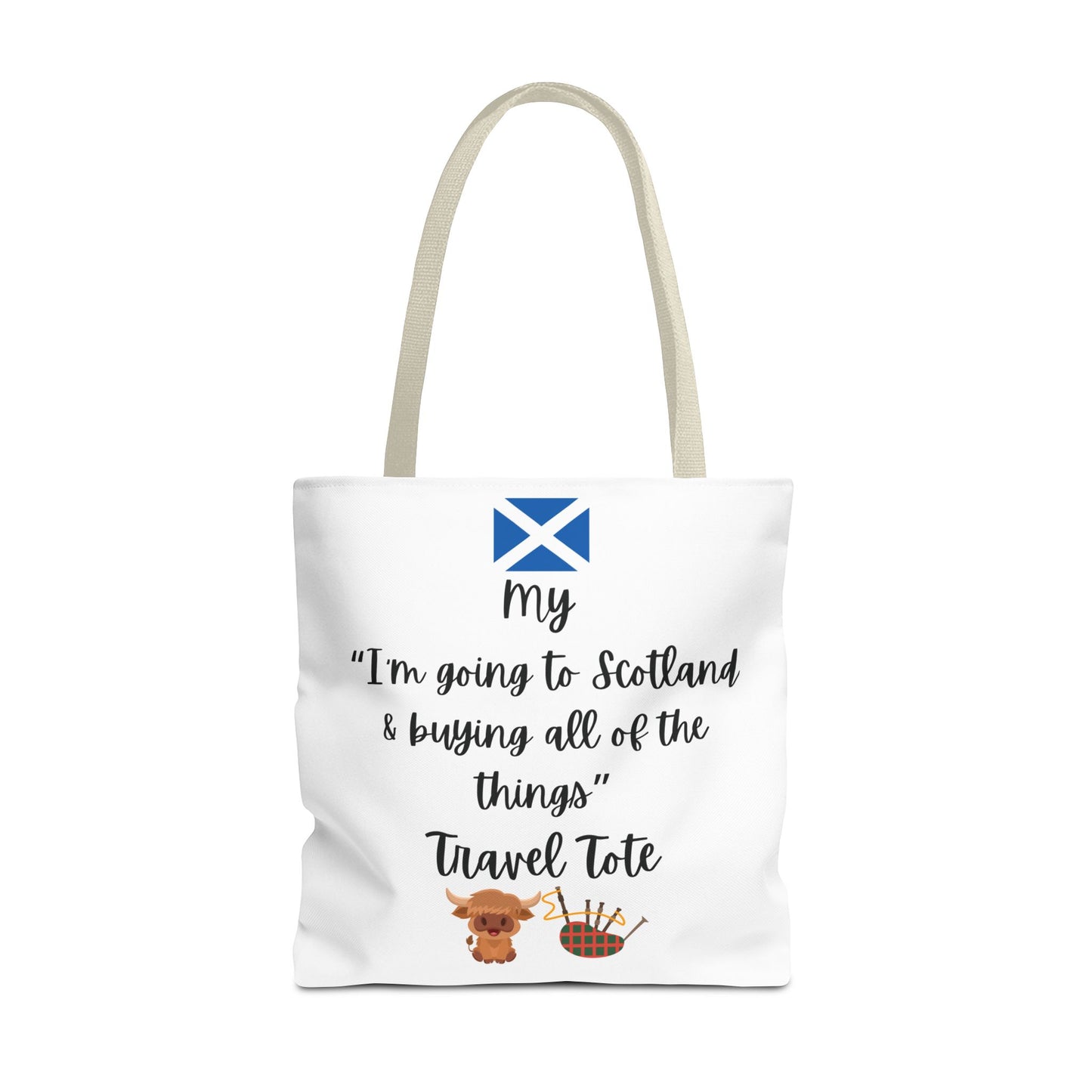 Travel Tote Bag – "My I'm Going to Scotland & Buying All of The Things" – Perfect for Flight Crews, Vacation, Beach, Shopping, Gift for Travelers, Adventure