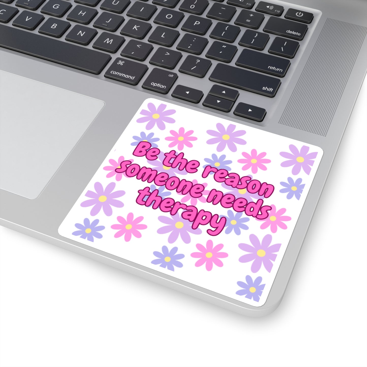 Be the Reason Someone Needs Therapy Stickers - Fun Floral Quotes for Journals, Laptops, Gifts, Humor, Self-Care Decor