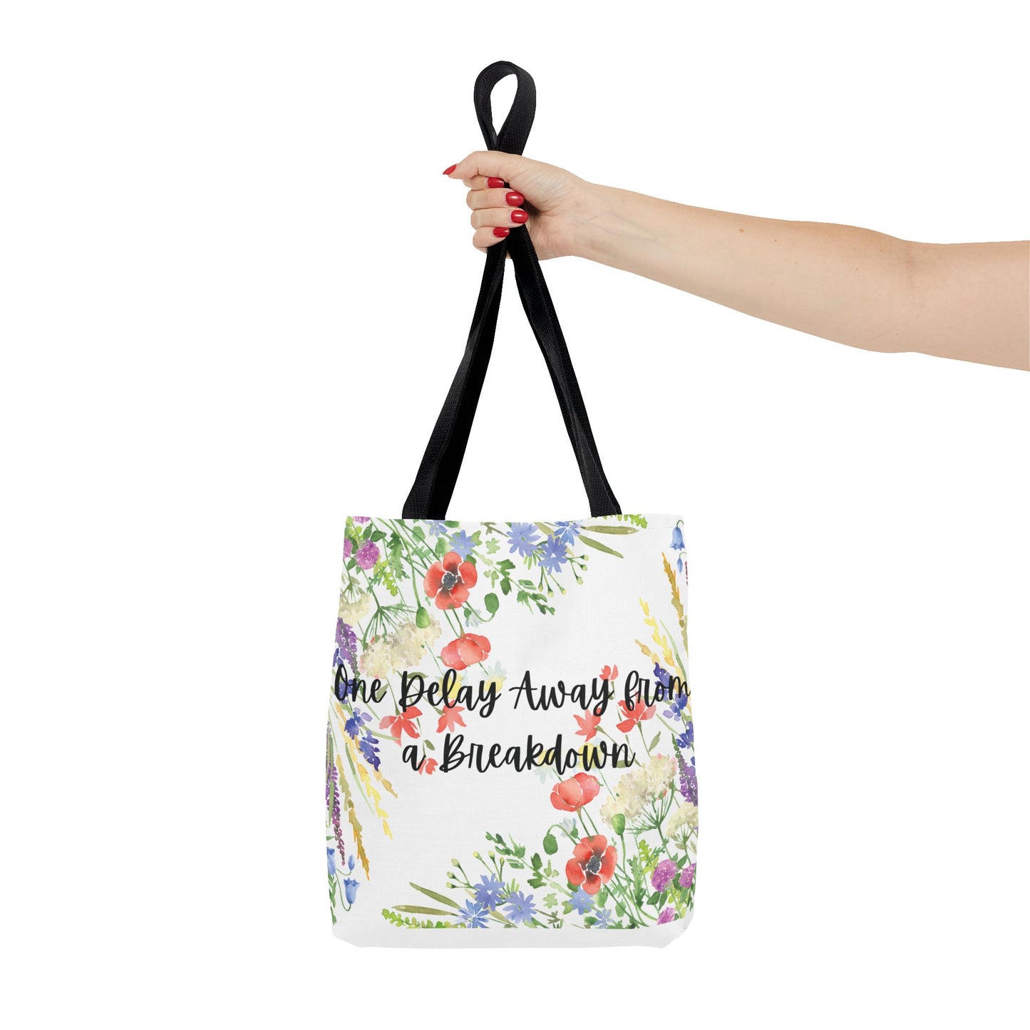 Floral "One Delay Away from a Breakdown" Tote Bag- perfect gift for any human with emotions.