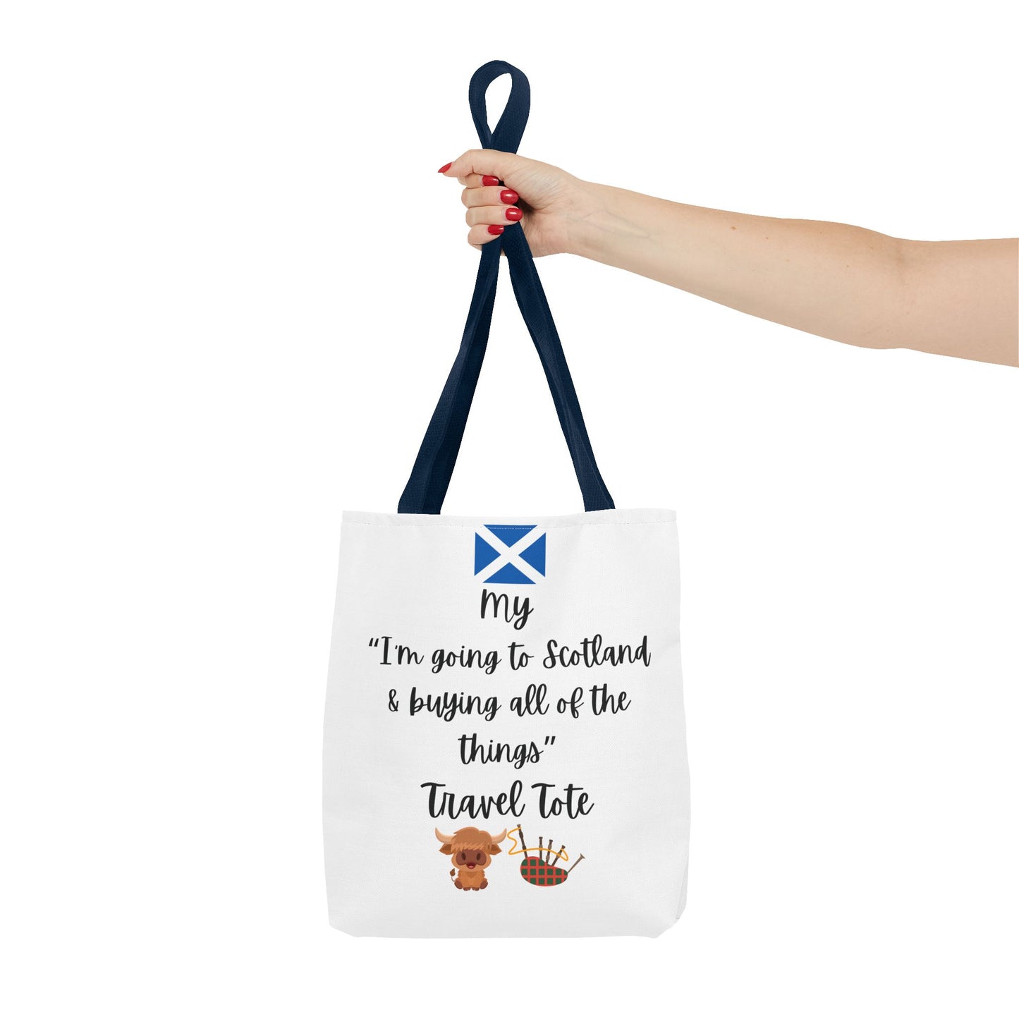 Travel Tote Bag – "My I'm Going to Scotland & Buying All of The Things" – Perfect for Flight Crews, Vacation, Beach, Shopping, Gift for Travelers, Adventure