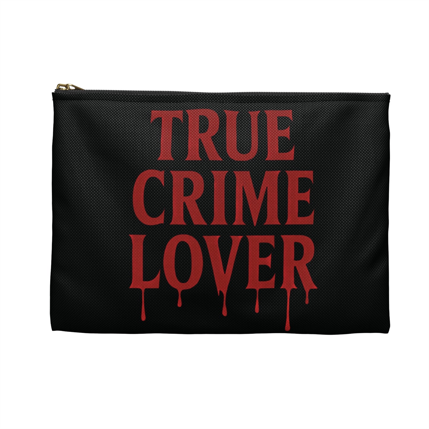 True Crime Lover Accessory Pouch- Funny Zipper Bag for Murder Show Fans, Dark Humor Makeup Bag, Crime Junkie Gift