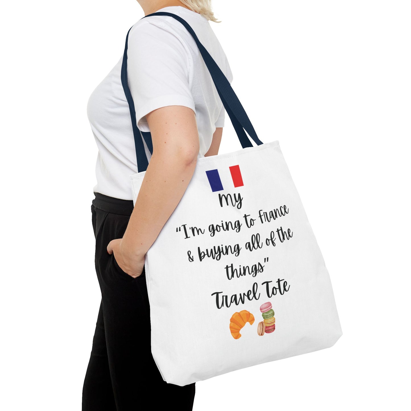 Travel Tote Bag – "My I'm Going to France & Buying All of The Things" – Perfect for Flight Crews, Vacation, Beach, Shopping, Gift for Travelers, Adventure