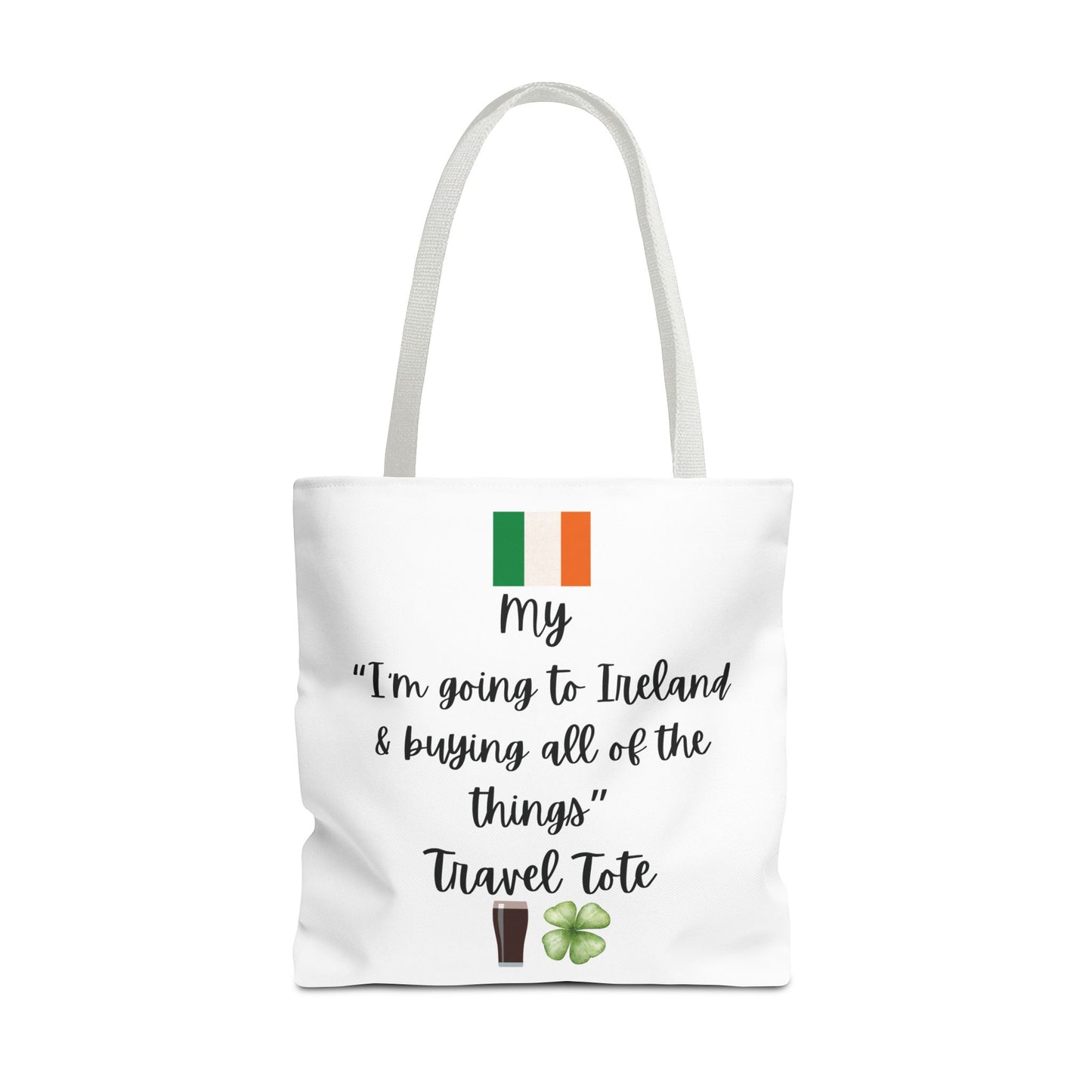 Travel Tote Bag – "My I'm Going to Ireland & Buying All of The Things" – Perfect for Flight Crews, Vacation, Beach, Shopping, Gift for Travelers, Adventure