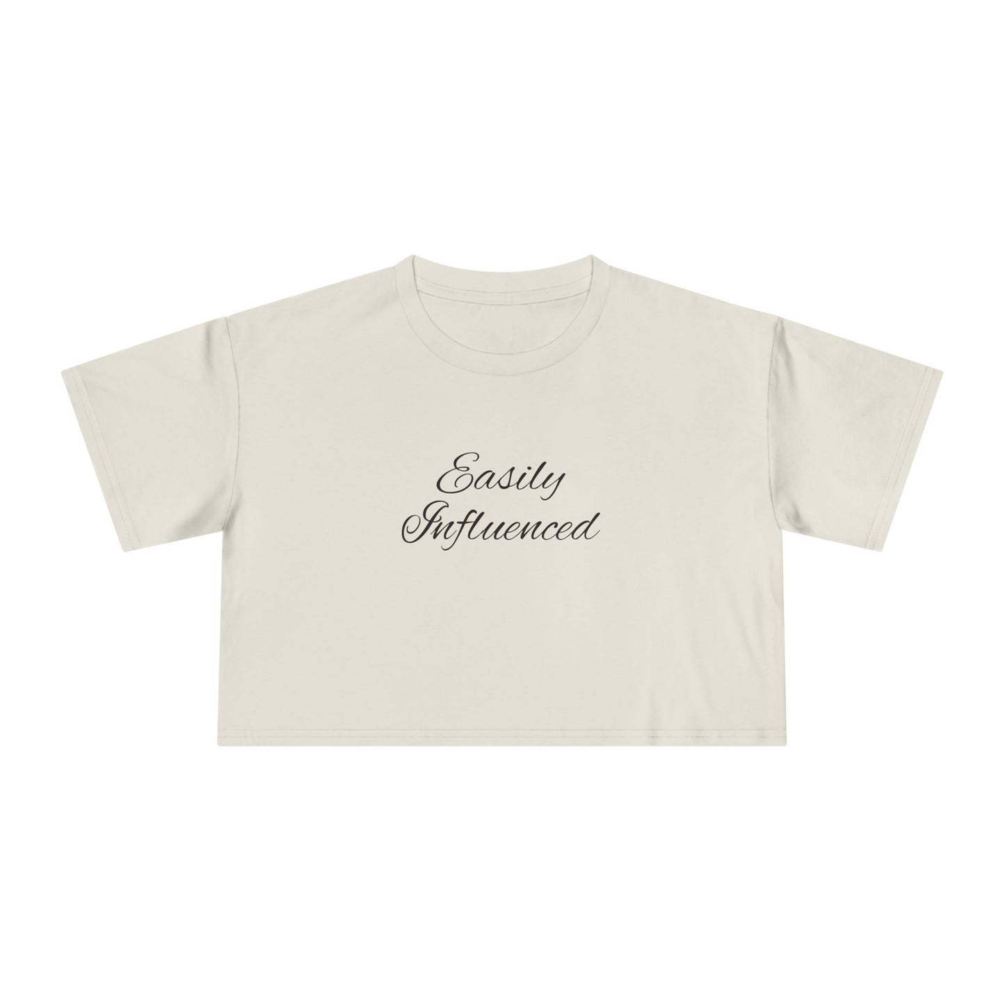 Easily Influenced Crop Tee- Funny Millennial, Gen Z Crop Top, Sarcastic Shirt for Impulse Shoppers, Social Media Addict Gift
