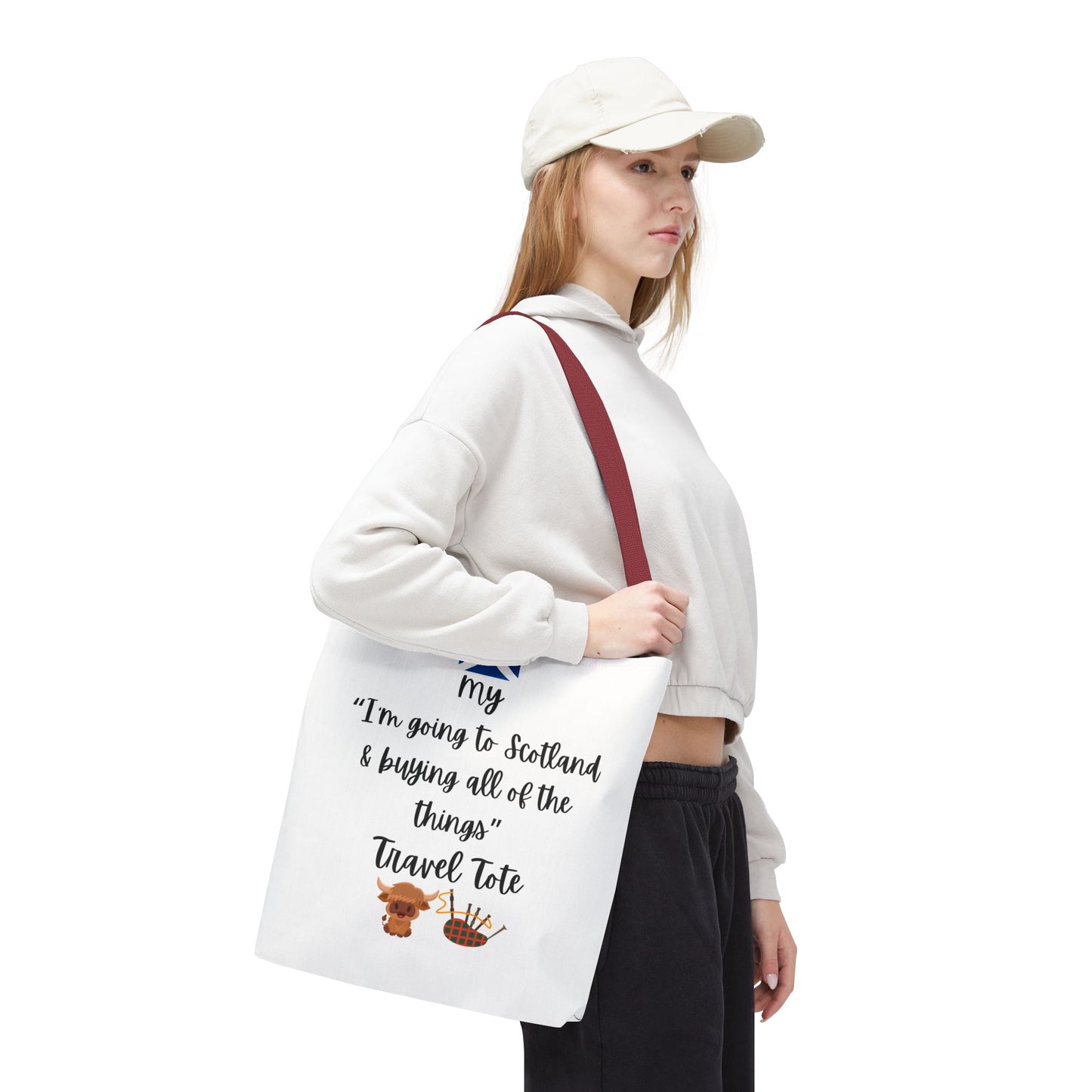 Travel Tote Bag – "My I'm Going to Scotland & Buying All of The Things" – Perfect for Flight Crews, Vacation, Beach, Shopping, Gift for Travelers, Adventure