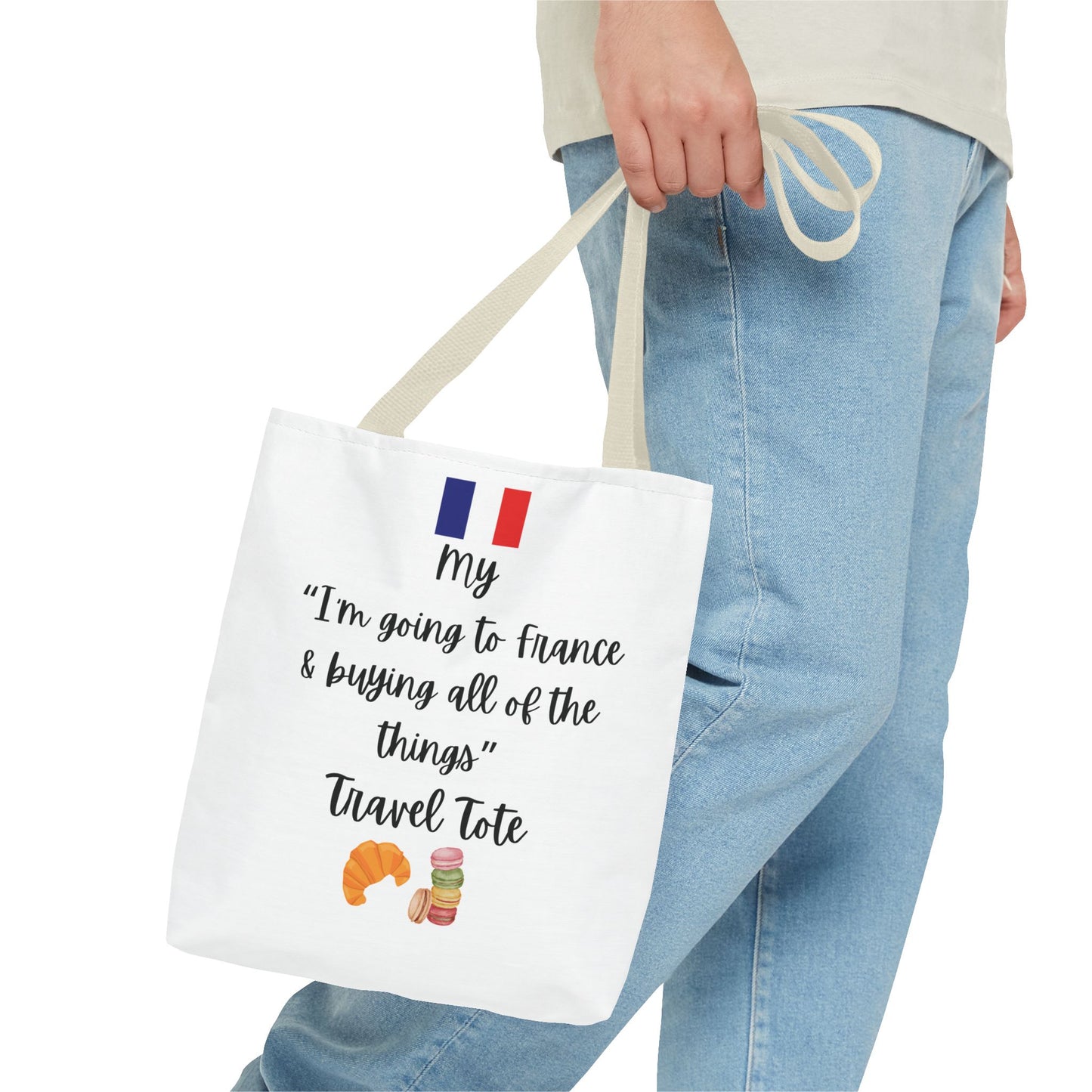 Travel Tote Bag – "My I'm Going to France & Buying All of The Things" – Perfect for Flight Crews, Vacation, Beach, Shopping, Gift for Travelers, Adventure