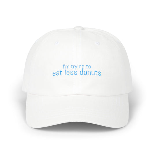 I'm Trying to Eat Less Donuts Cap- Sarcastic Embroidered Baseball Cap, Funny Foodie Gift, Relatable Snack Lover Hat