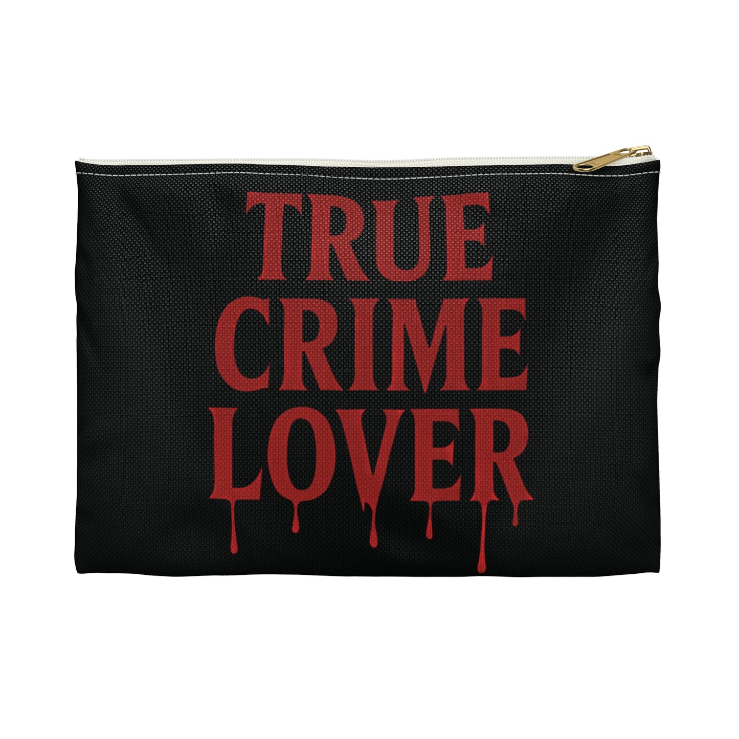 True Crime Lover Accessory Pouch- Funny Zipper Bag for Murder Show Fans, Dark Humor Makeup Bag, Crime Junkie Gift