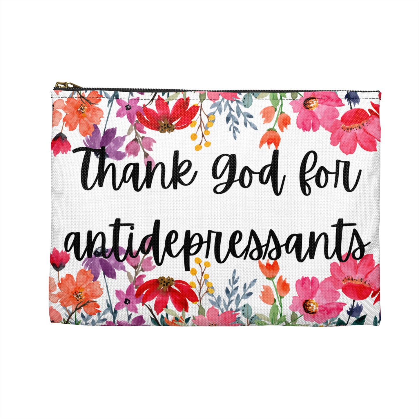 Floral Thank God for Antidepressants Accessory Pouch | Mental Health Awareness, Gift for Friends, Self-Care Pouch, Motivational Bag
