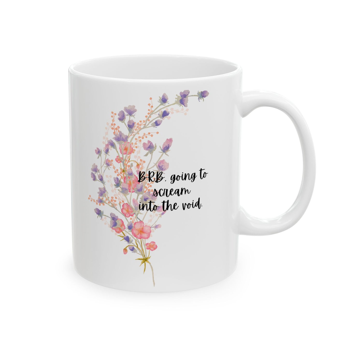 Floral "Scream into the Void" Ceramic Mug, Coffee Cup Gift, Motivational Quote Mug, Home & Office Drinkware, Birthday/Gifting