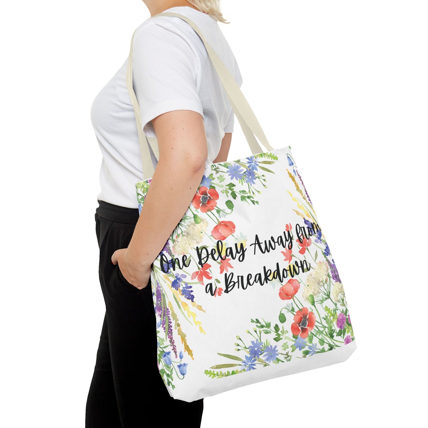 Floral "One Delay Away from a Breakdown" Tote Bag- perfect gift for any human with emotions.