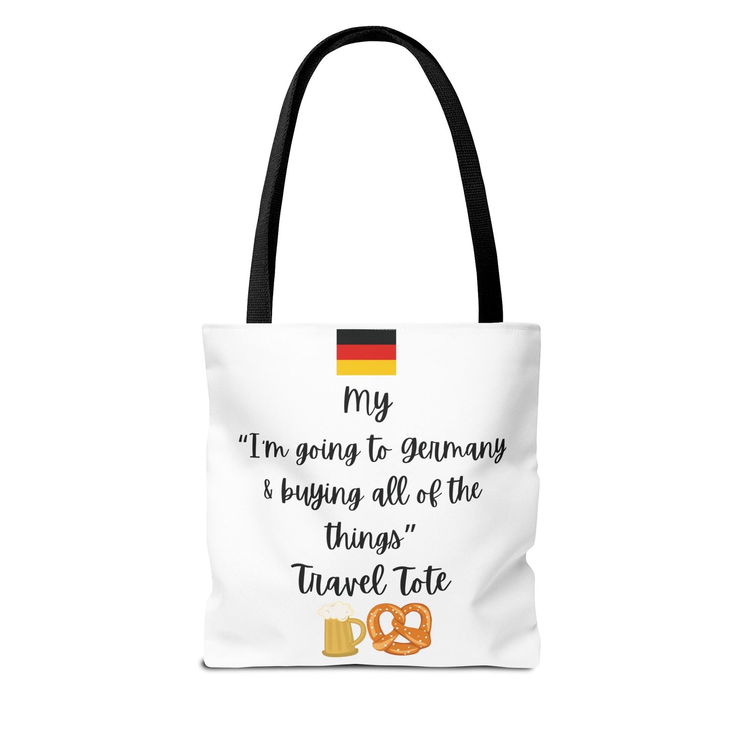 Travel Tote Bag – "My I'm Going to Germany & Buying All of The Things" – Perfect for Flight Crews, Vacation, Beach, Shopping, Gift for Travelers, Adventure