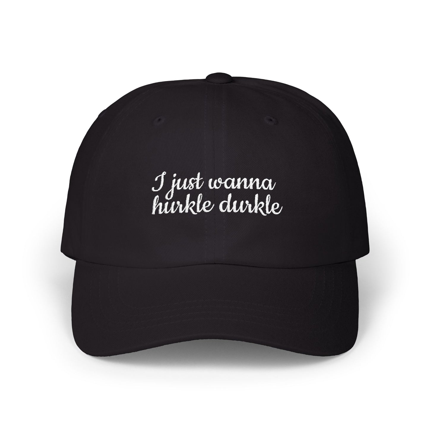 Casual Dad Cap - I Just Wanna Hurtle Durkle, Gift for People Who Love Sleep, Unique Cap for Humans, Everyday Wear, Trendy Hat