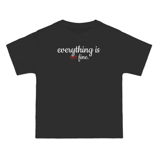 Everything is Not Fine T-Shirt with Quotes, Casual Wear, Gift for Friends, Trendy Graphic Tee, Quirky Apparel