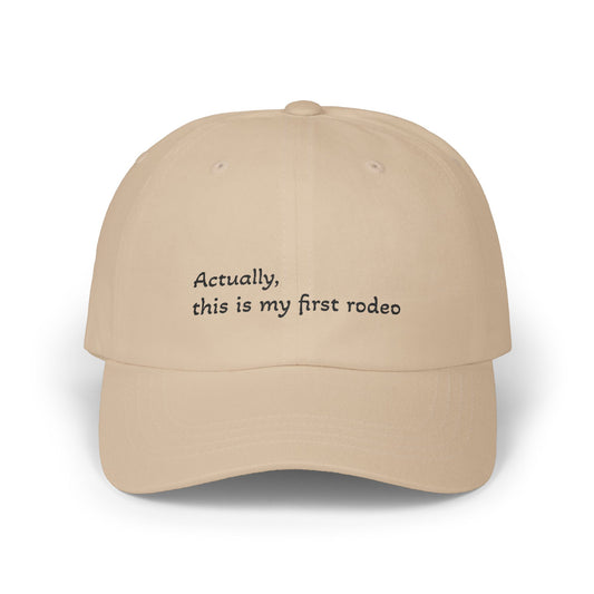 This is my first rodeo cap-Funny Embroidered Cap, Sarcastic First-Time Joke Gift, Western Humor for Hot Messes