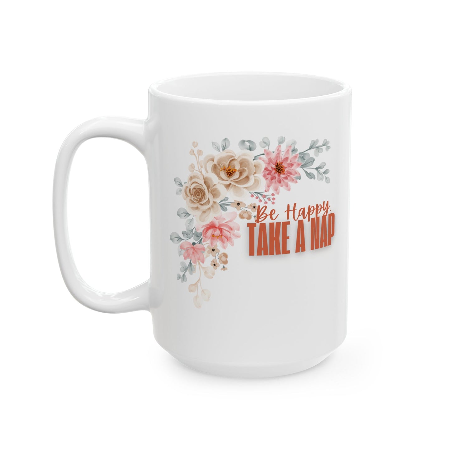 Take A Nap Floral Ceramic Mug, Coffee Gift, Happy Birthday Mug, Tea Lover's Gift, Charming Floral Drinkware, Perfect Gift for Nap Lovers