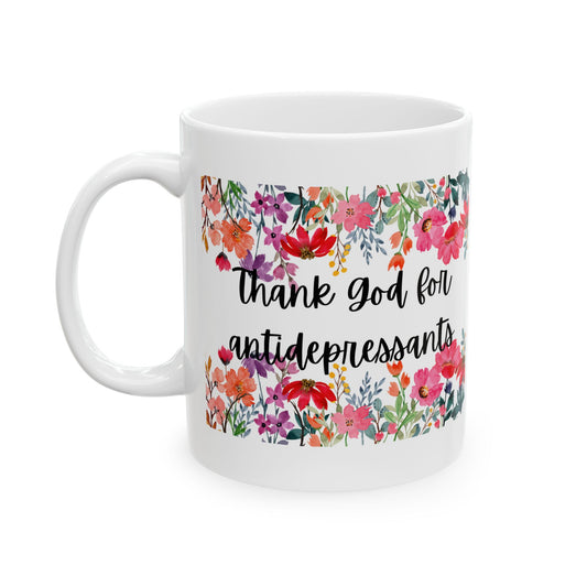 Floral Antidepressant Ceramic Mug - Perfect Gift for Flight Attendants, Pilots, Teachers, Friends, Coffee Lovers, Birthday, Appreciation, Home Decor