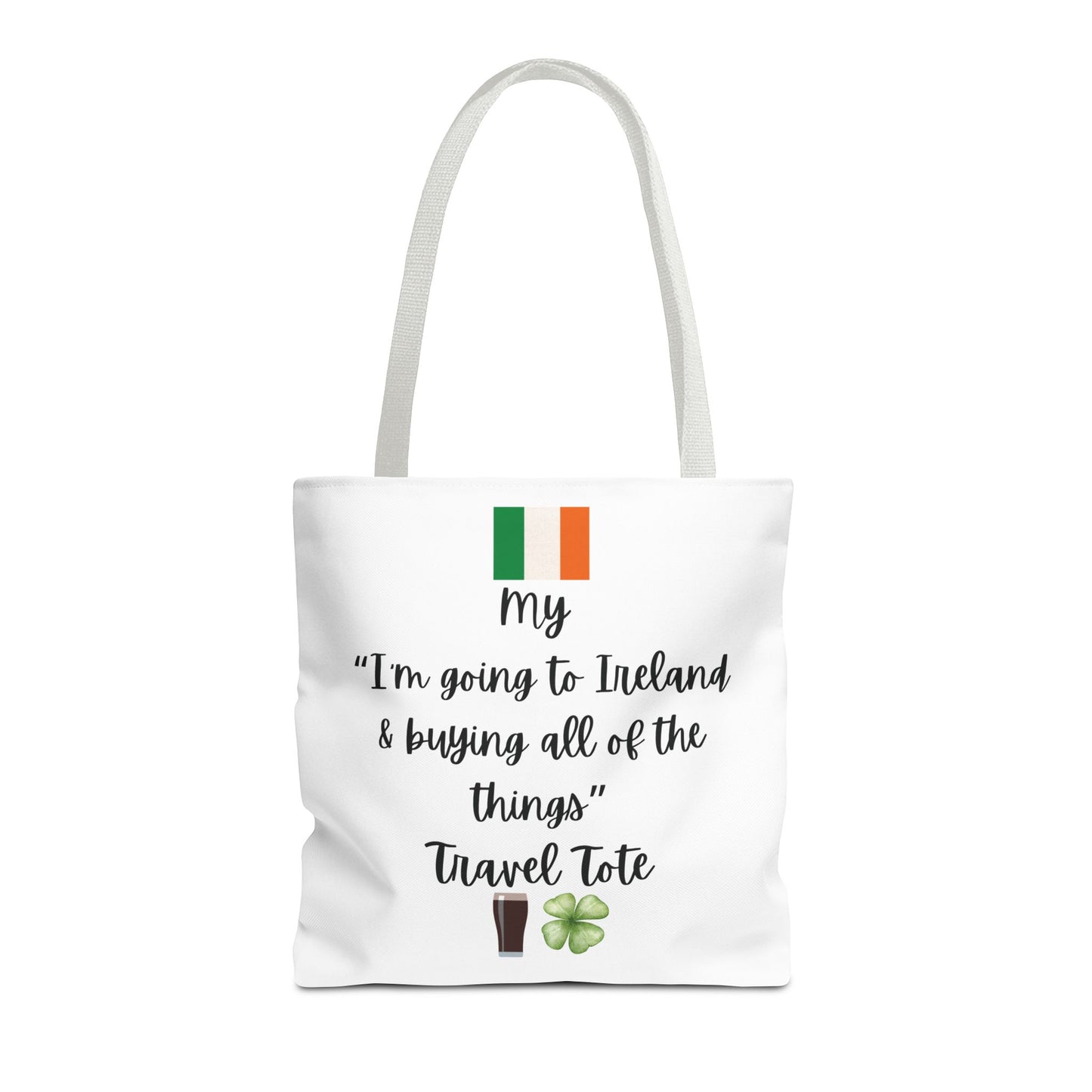 Travel Tote Bag – "My I'm Going to Ireland & Buying All of The Things" – Perfect for Flight Crews, Vacation, Beach, Shopping, Gift for Travelers, Adventure