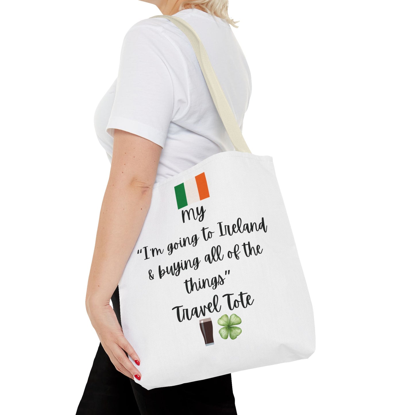 Travel Tote Bag – "My I'm Going to Ireland & Buying All of The Things" – Perfect for Flight Crews, Vacation, Beach, Shopping, Gift for Travelers, Adventure
