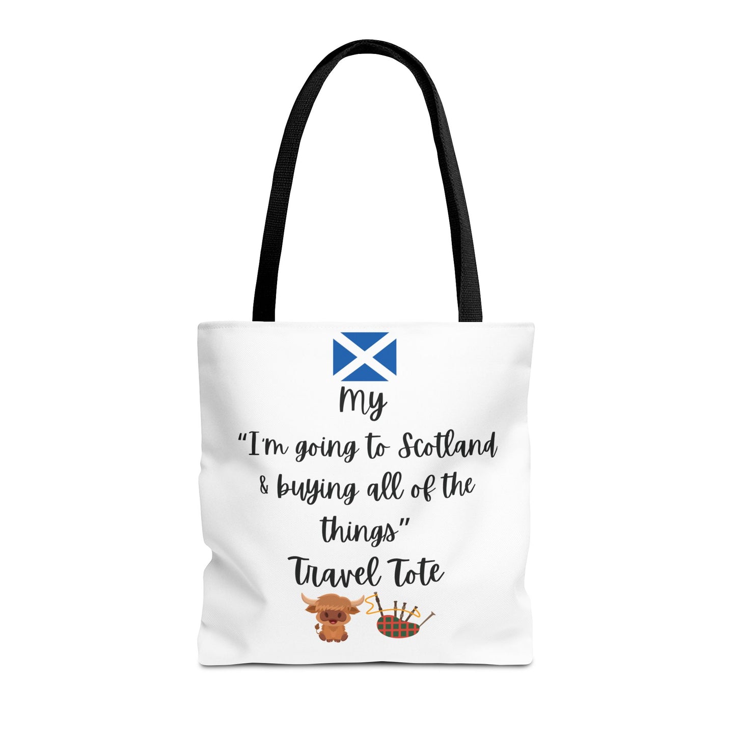 Travel Tote Bag – "My I'm Going to Scotland & Buying All of The Things" – Perfect for Flight Crews, Vacation, Beach, Shopping, Gift for Travelers, Adventure