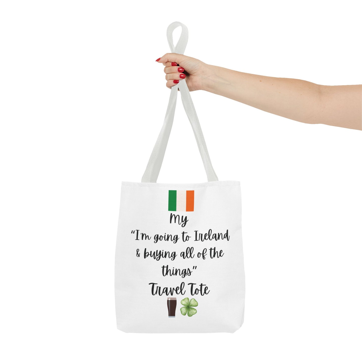 Travel Tote Bag – "My I'm Going to Ireland & Buying All of The Things" – Perfect for Flight Crews, Vacation, Beach, Shopping, Gift for Travelers, Adventure