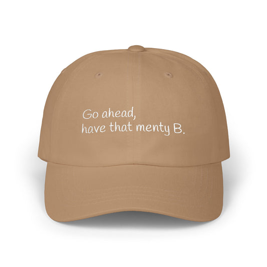 Menty B Cap- Casual Hat for Anyone with Big Emotions, Unique Gift for Humans, Everyday Wear, Birthday Gift, Mental Health, Emotions are Good.