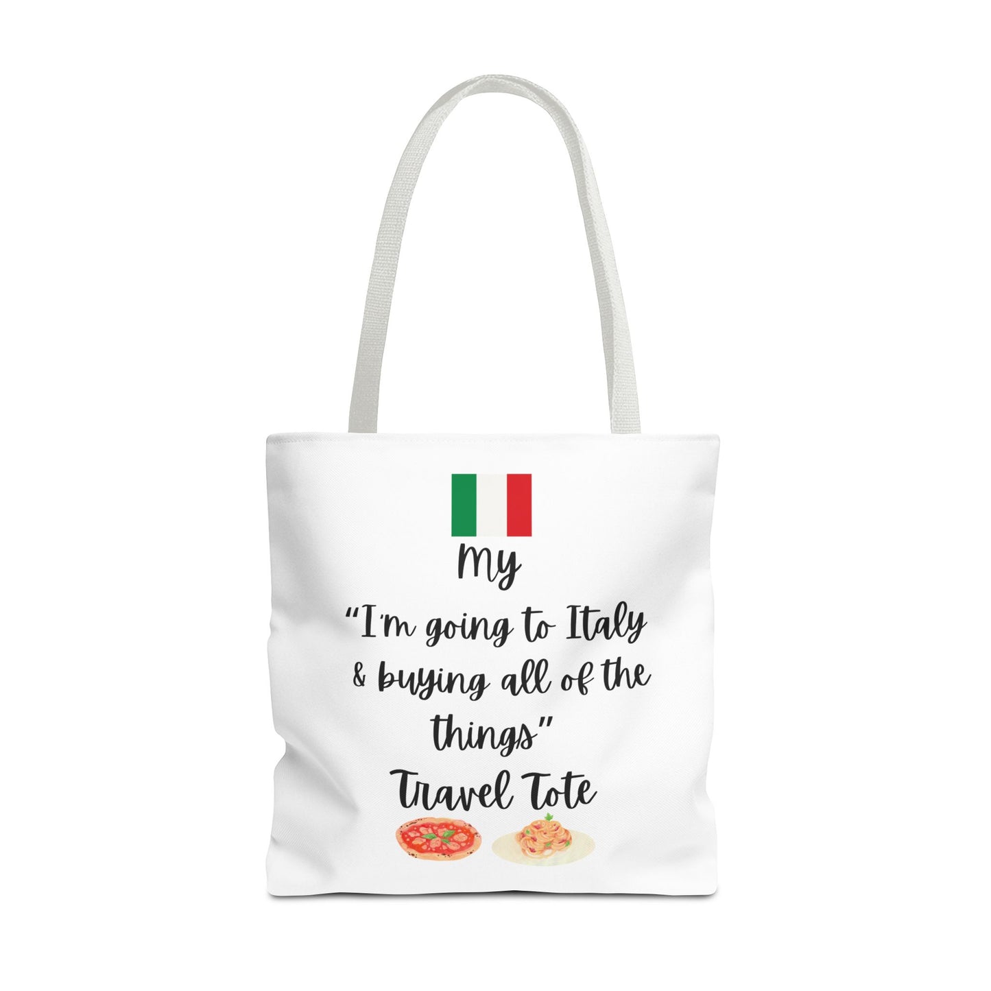 Travel Tote Bag – "My I'm Going to Italy & Buying All of The Things" – Perfect for Flight Crews, Vacation, Beach, Shopping, Gift for Travelers, Adventure