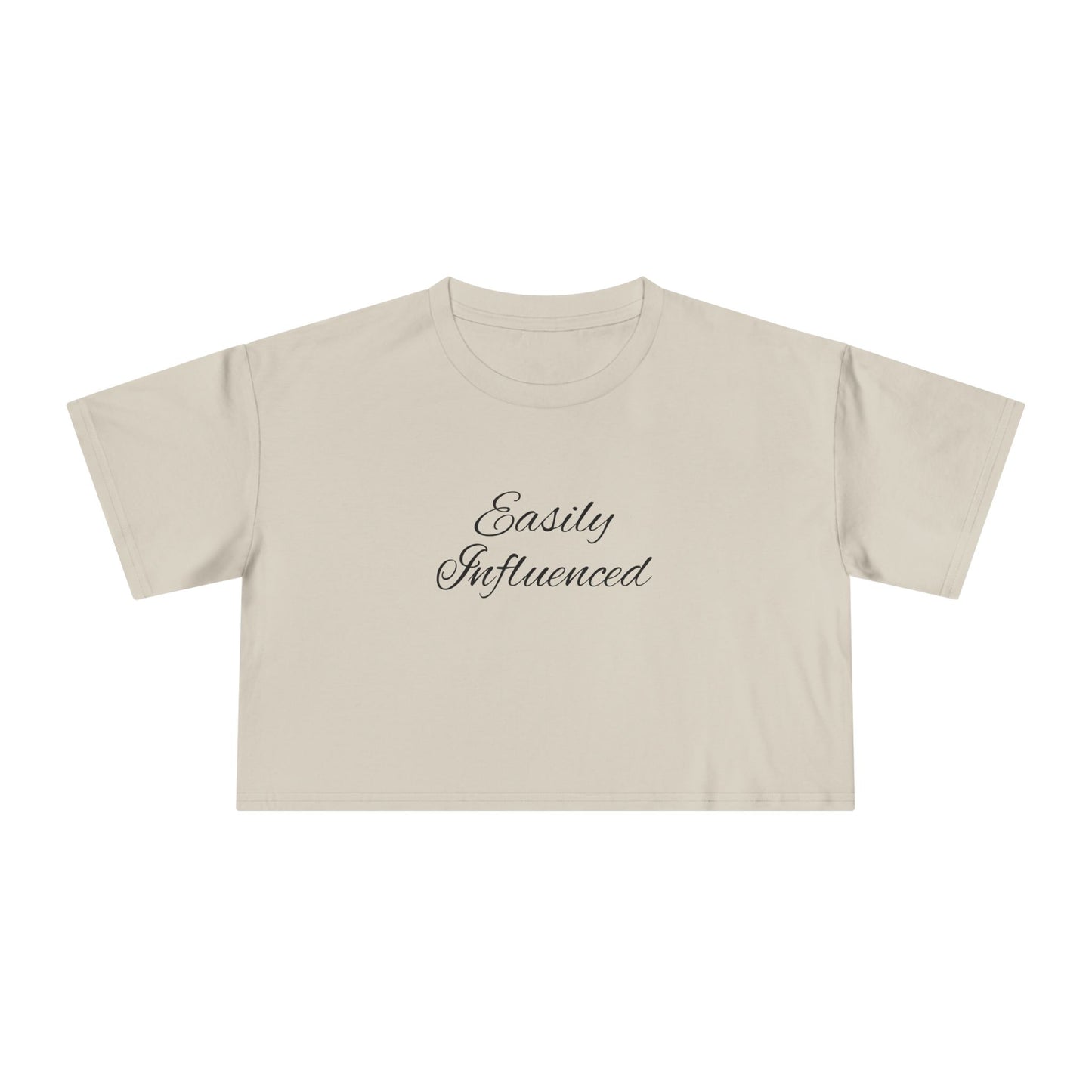 Easily Influenced Crop Tee- Funny Millennial, Gen Z Crop Top, Sarcastic Shirt for Impulse Shoppers, Social Media Addict Gift