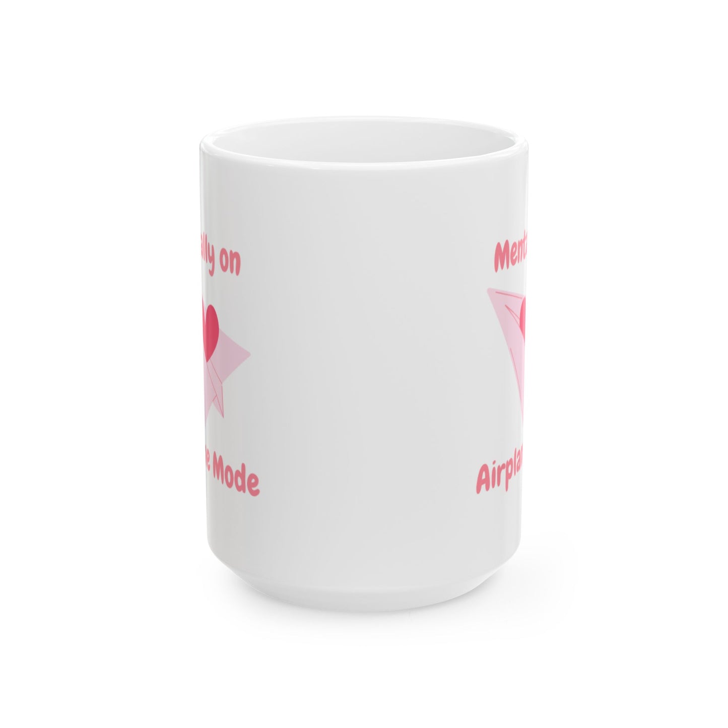 Mentally on Airplane Mode. Handmade Vibes, Perfect Gift for Coffee Lovers, Humans Who've Shut Off Their Brains, Home Décor, Mother’s Day, Inspirational Mug