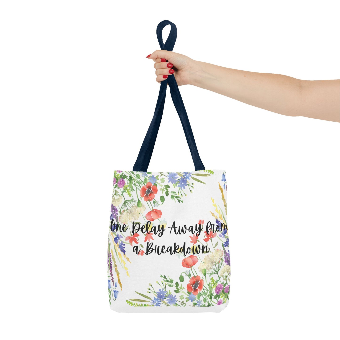 Floral "One Delay Away from a Breakdown" Tote Bag- perfect gift for any human with emotions.