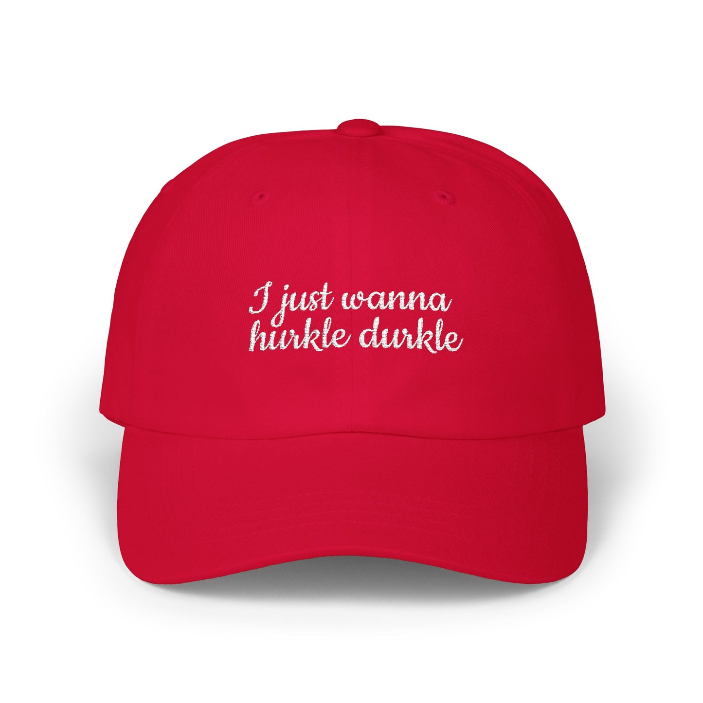 Casual Dad Cap - I Just Wanna Hurtle Durkle, Gift for People Who Love Sleep, Unique Cap for Humans, Everyday Wear, Trendy Hat
