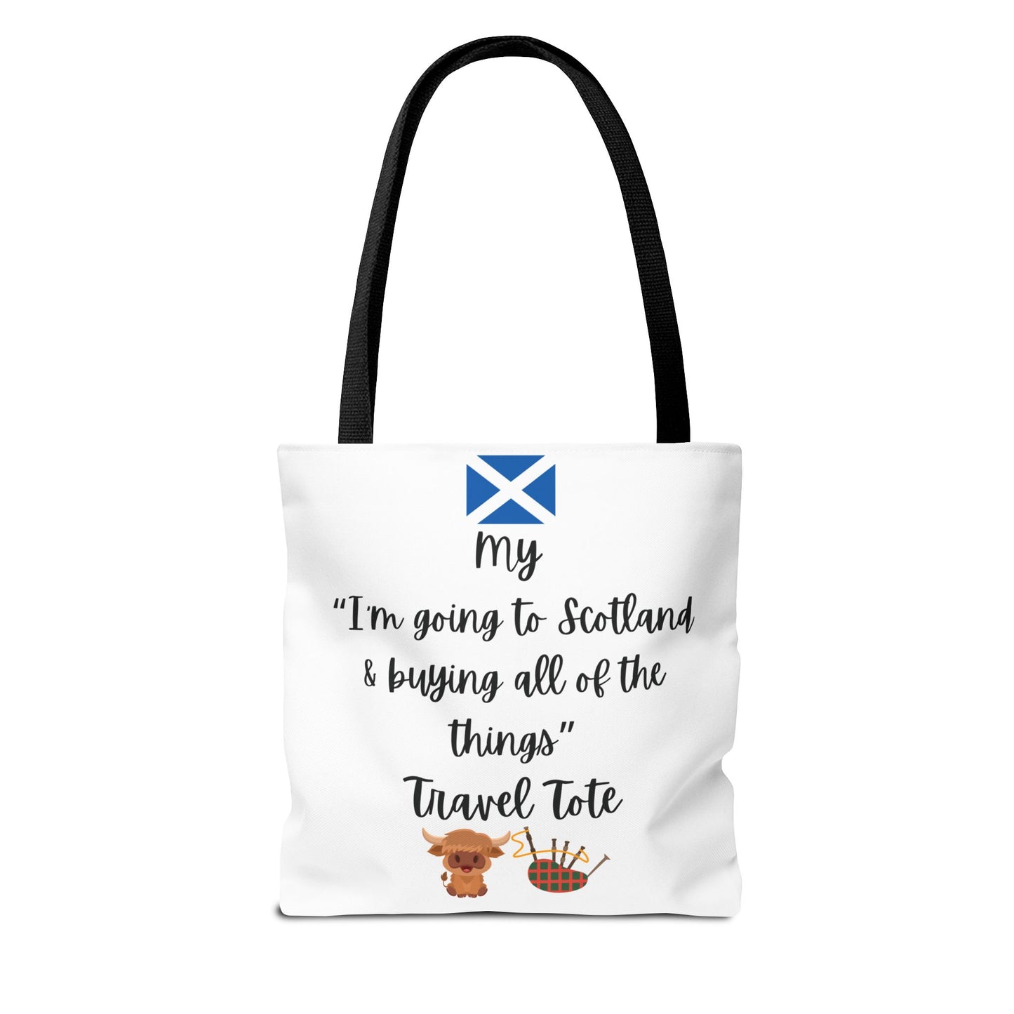 Travel Tote Bag – "My I'm Going to Scotland & Buying All of The Things" – Perfect for Flight Crews, Vacation, Beach, Shopping, Gift for Travelers, Adventure