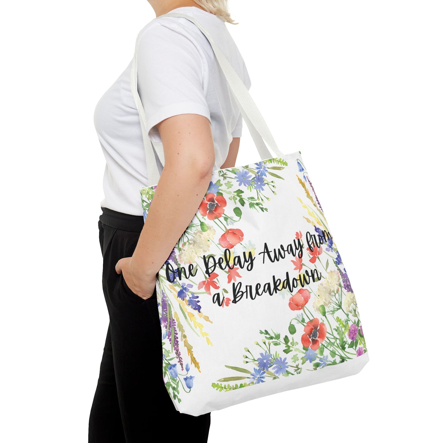 Floral "One Delay Away from a Breakdown" Tote Bag- perfect gift for any human with emotions.