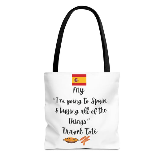 Travel Tote Bag – "My I'm Going to Spain & Buying All of The Things" – Perfect for Flight Crews, Vacation, Beach, Shopping, Gift for Travelers, Adventure