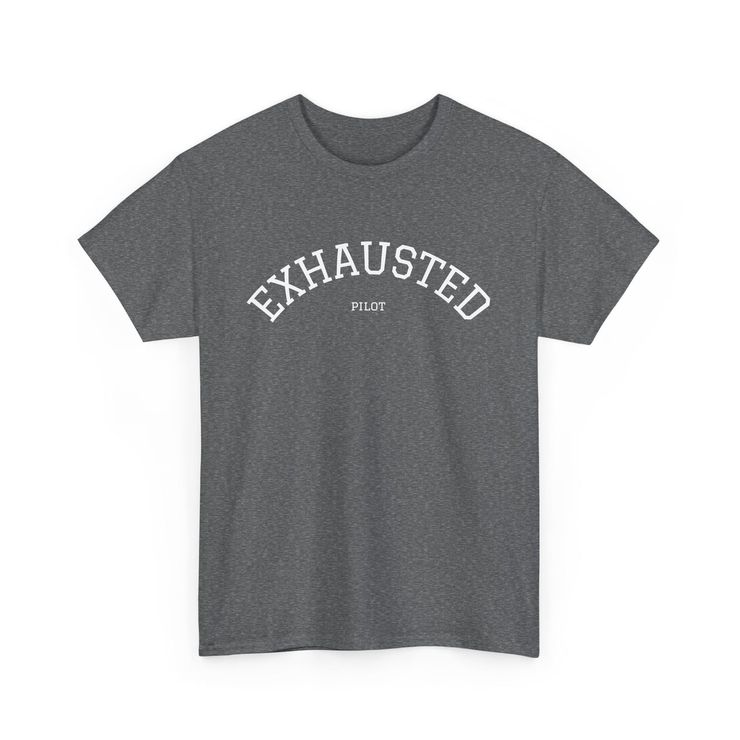Exhausted Pilot Tee- Funny Aviation Tee for Tired Pilots, Crew Life Shirt, Airline Travel Humor Gift