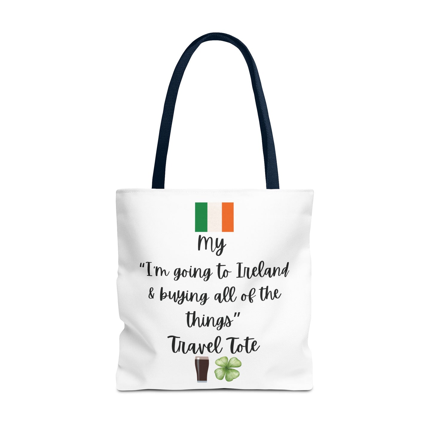 Travel Tote Bag – "My I'm Going to Ireland & Buying All of The Things" – Perfect for Flight Crews, Vacation, Beach, Shopping, Gift for Travelers, Adventure