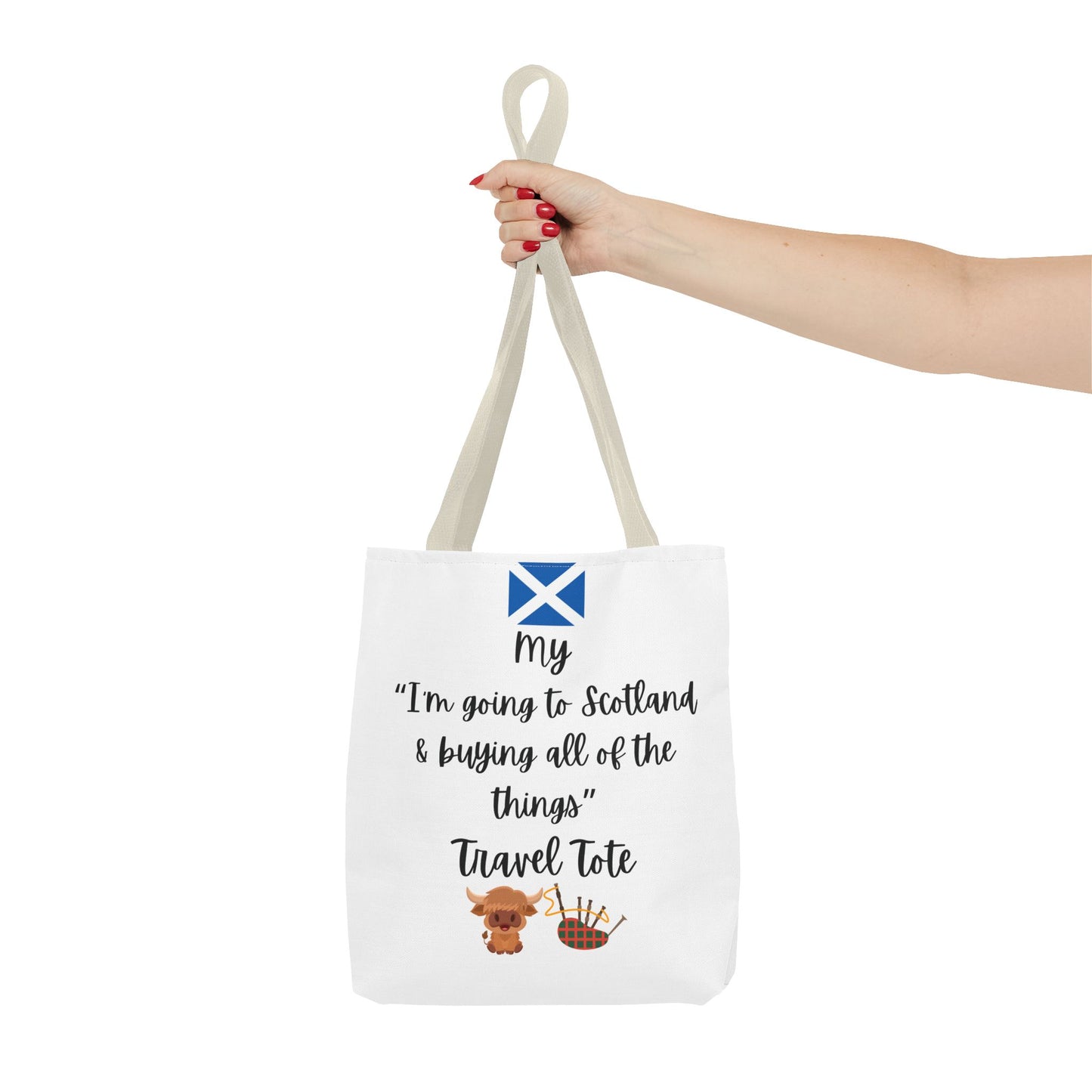 Travel Tote Bag – "My I'm Going to Scotland & Buying All of The Things" – Perfect for Flight Crews, Vacation, Beach, Shopping, Gift for Travelers, Adventure