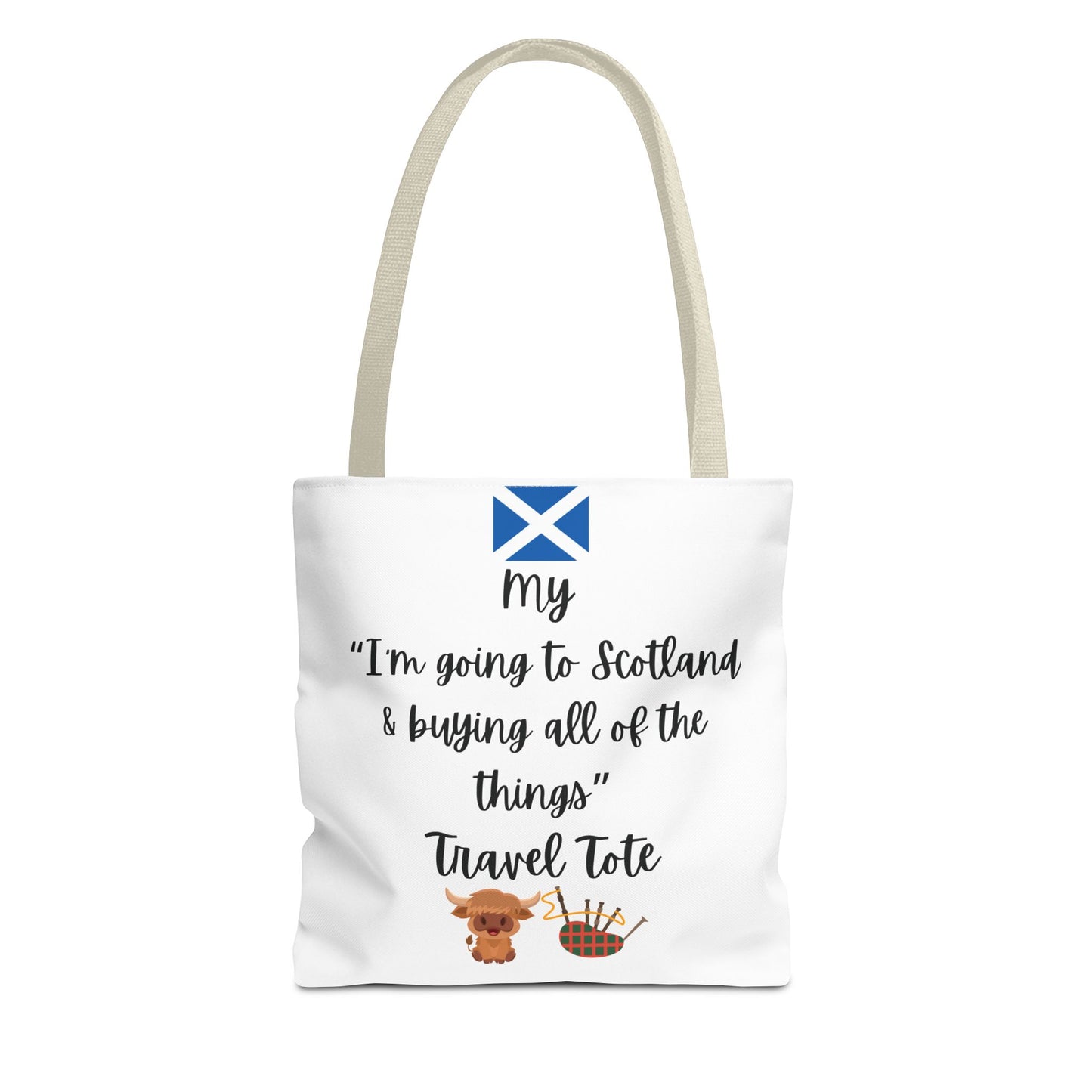 Travel Tote Bag – "My I'm Going to Scotland & Buying All of The Things" – Perfect for Flight Crews, Vacation, Beach, Shopping, Gift for Travelers, Adventure