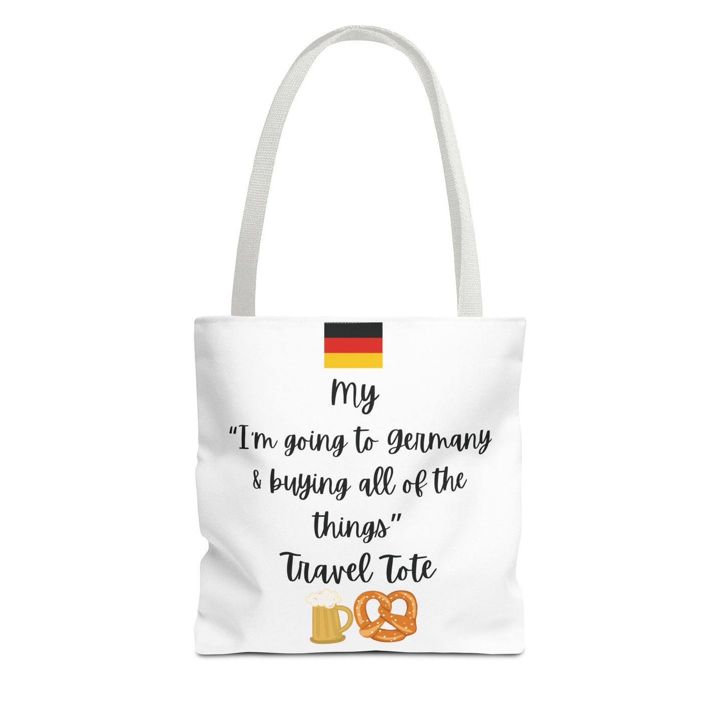 Travel Tote Bag – "My I'm Going to Germany & Buying All of The Things" – Perfect for Flight Crews, Vacation, Beach, Shopping, Gift for Travelers, Adventure
