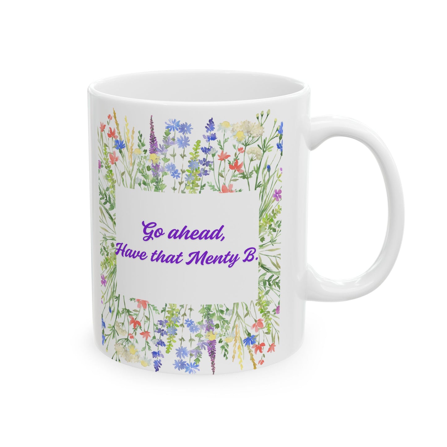 Floral "Have that Menty B." Personalized Ceramic Mug, Coffee Cup Gift, Customizable Drinkware, Nature Decor, Mother's Day, Birthday Present