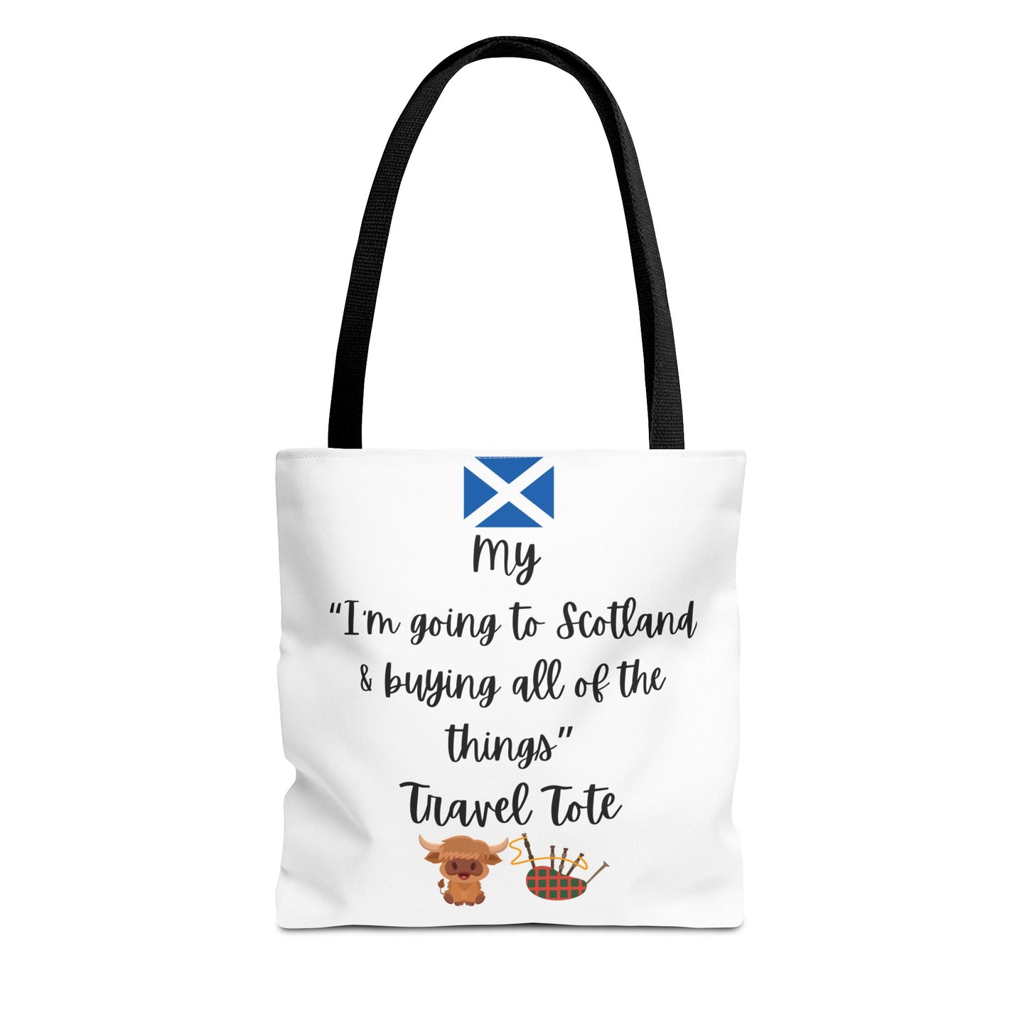 Travel Tote Bag – "My I'm Going to Scotland & Buying All of The Things" – Perfect for Flight Crews, Vacation, Beach, Shopping, Gift for Travelers, Adventure